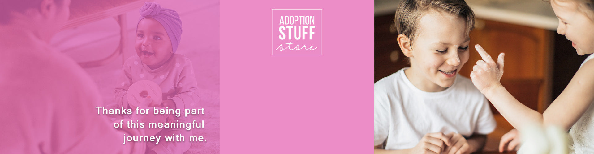 Adoption Stuff Store - Adoption and Foster Care themed stuff - landing page banner