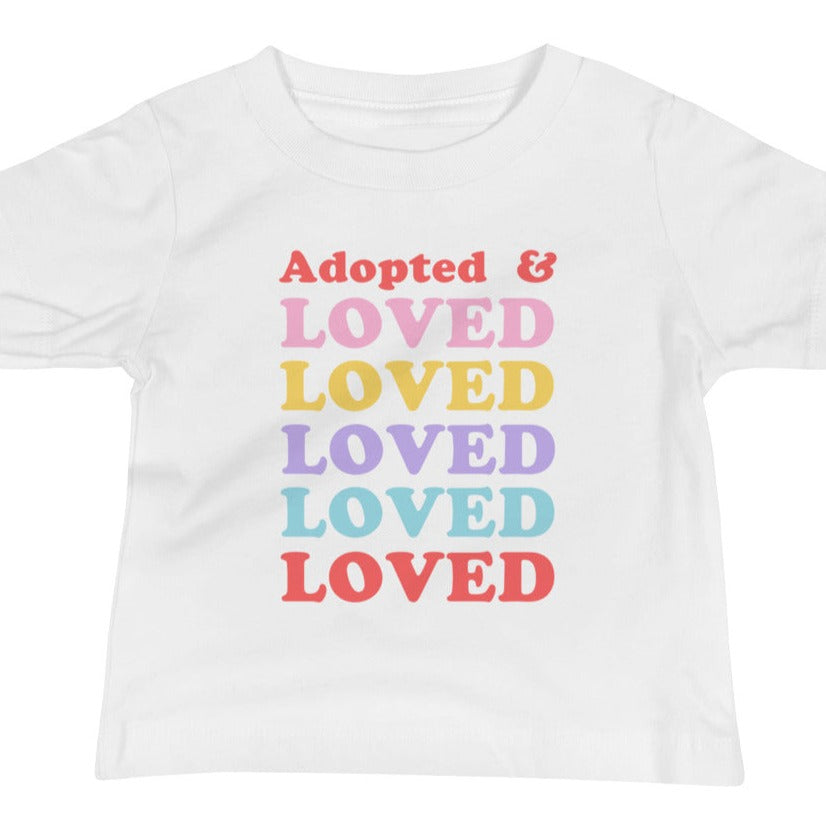 Adopted and loved loved loved colorful shirt for baby and toddler - Adoption Stuff Store