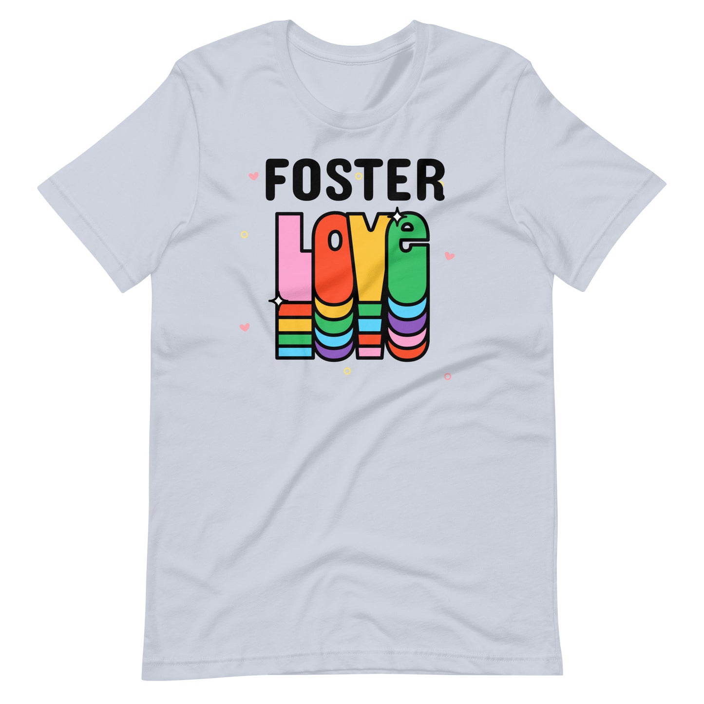 LGBTQ+ Gay Parents - Inclusive - Foster Love shirt design with rainbow colors - Adoption Stuff Store - adoption and foster care themed gifts and items