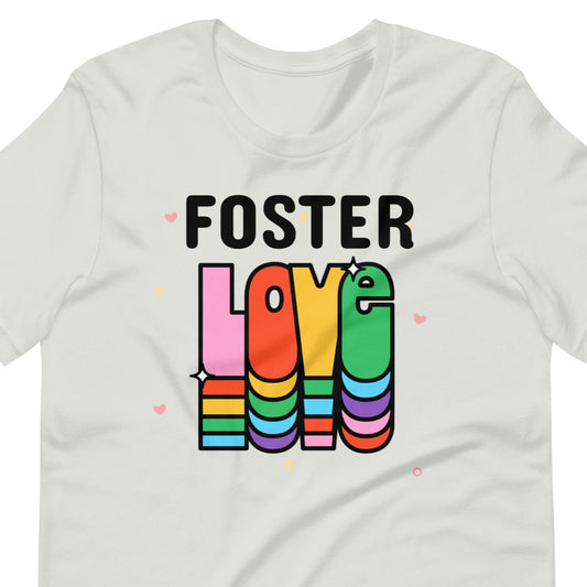 Foster Love shirt design with rainbow colors - Adoption Stuff Store - adoption and foster care themed gifts and items