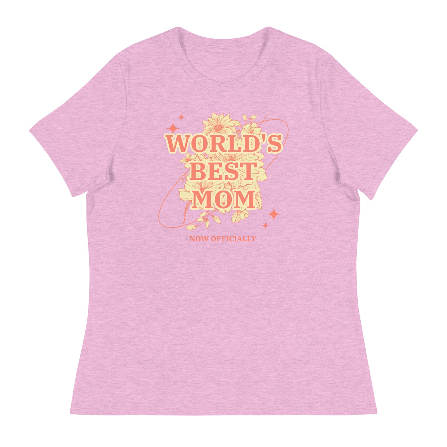 WORLD'S BEST MOM - NOW OFFICIALLY - floral design on a Women's Relaxed T-Shirt