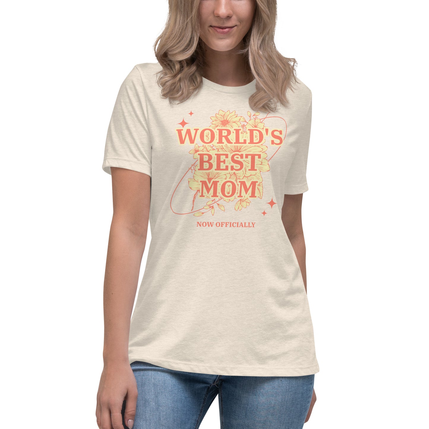 WORLD'S BEST MOM - NOW OFFICIALLY - floral design on a Women's Relaxed T-Shirt