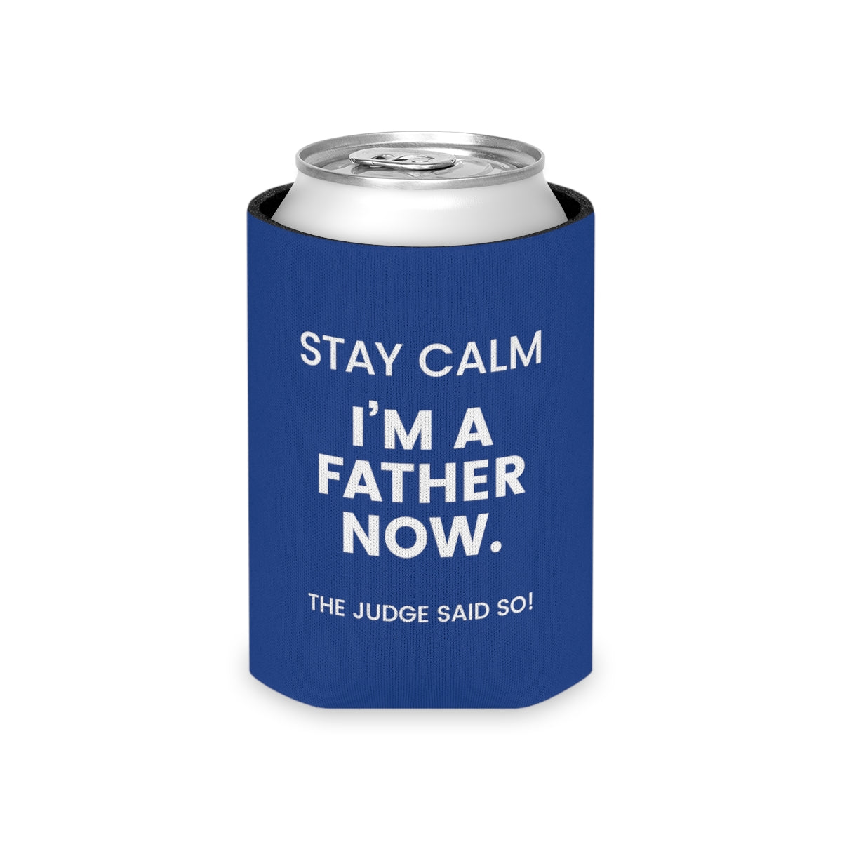 STAY CALM I'M A FATHER NOW - The Judge Said So! - Funny blue Can Cooler for dad - Adoption Stuff Store