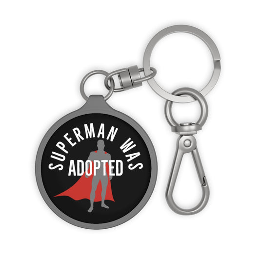 Superman Was Adopted - on Keyring Tag - Adoption Stuff Store