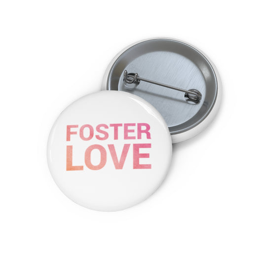 Foster Love - Pin Button - Adoption Stuff Store, 1.25", Accessories