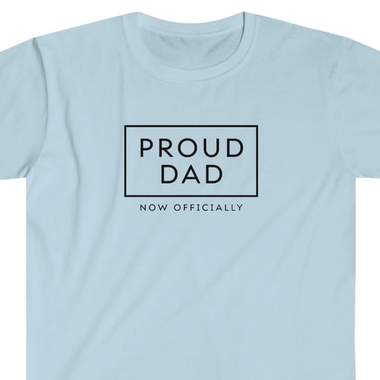 Proud Dad - Now Officially - Funny and Inclusive tshirt for dad, foster dad, stepdad or bonus dad - Adoption Stuff Store - adoption and foster care themed gifts and items