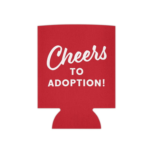 CHEERS TO ADOPTION! - red Can Cooler - Adoption Stuff Store