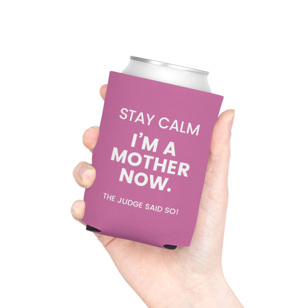 STAY CALM I'M A MOTHER NOW - The Judge Said So! - Funny Can Cooler for mom - Adoption Stuff Store