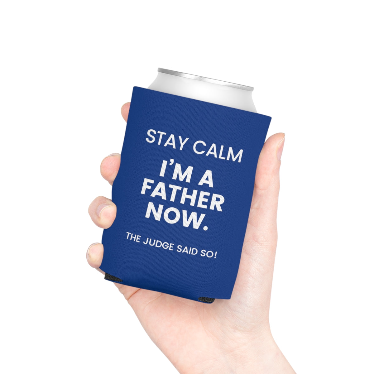 STAY CALM I'M A FATHER NOW - The Judge Said So! - Funny blue Can Cooler for dad - Adoption Stuff Store