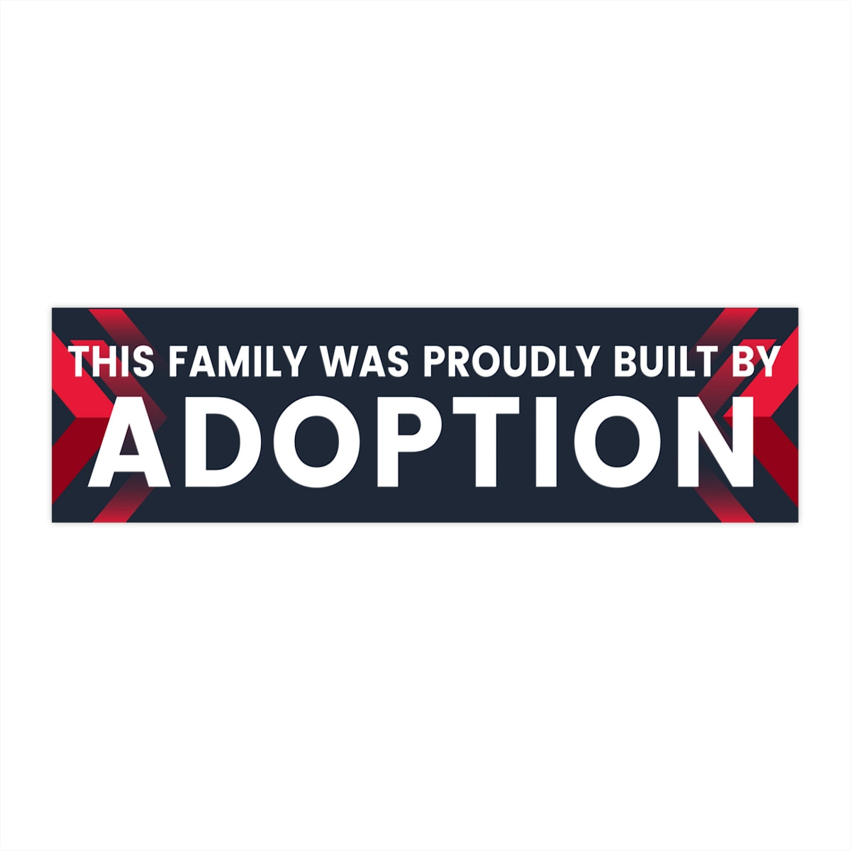 Bumper Sticker - This family was proudly built by ADOPTION - Adoption Stuff Store, 11.5" × 3" / Rectangle / White, Sticker