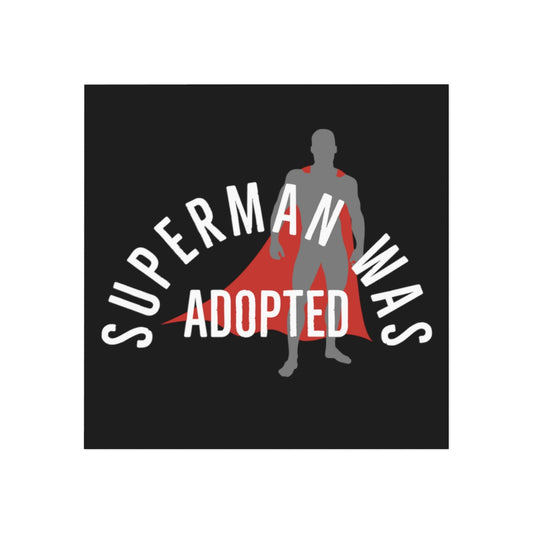 Magnet - Superman was adopted - Adoption Stuff Store, 3" x 3" / Square / 1 pc, Home Decor