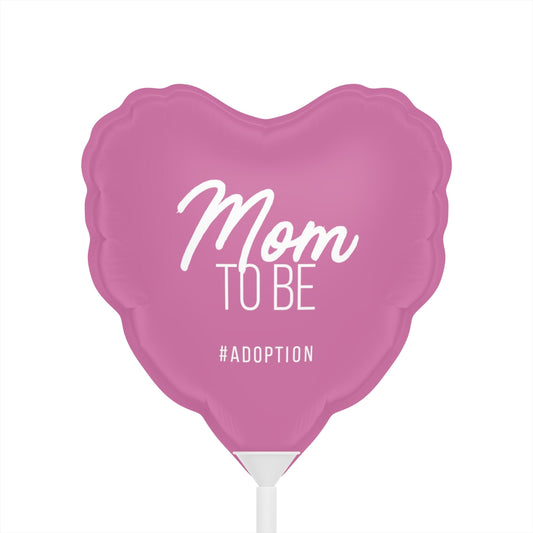 Mom to Be #ADOPTION - Balloon (Heart), 6" - Adoption Stuff Store