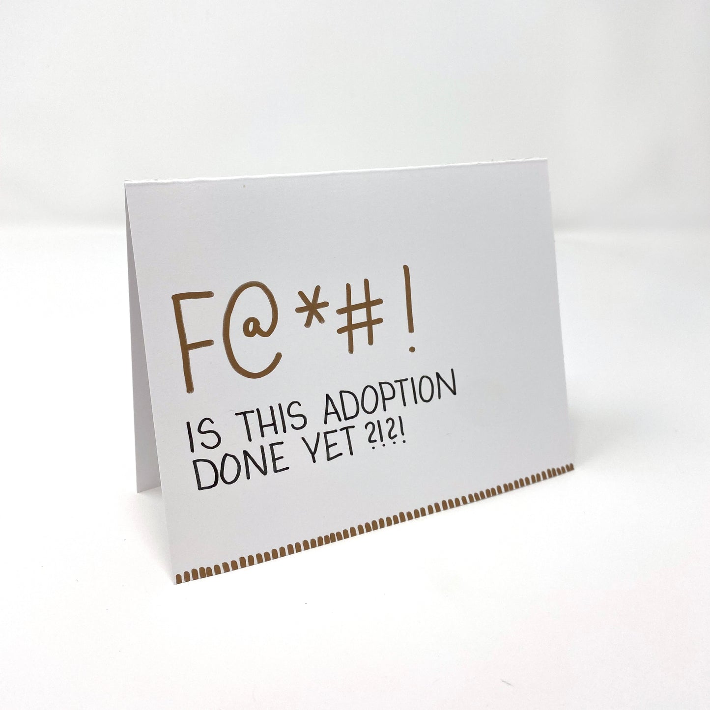 F2*#! Is this Adoption Done Yet?!?! - handmade card - Adoption Stuff Store