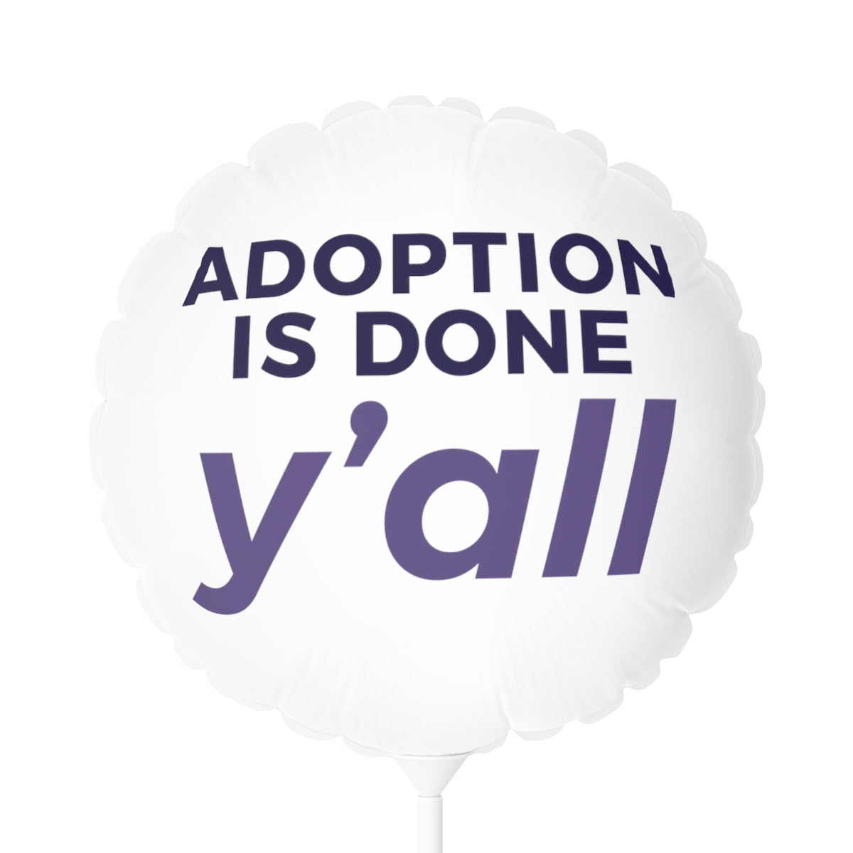 Adoption is Done Y'all - white Balloon (Round), 11" - Adoption Stuff Store, Round / 11'' / White, party