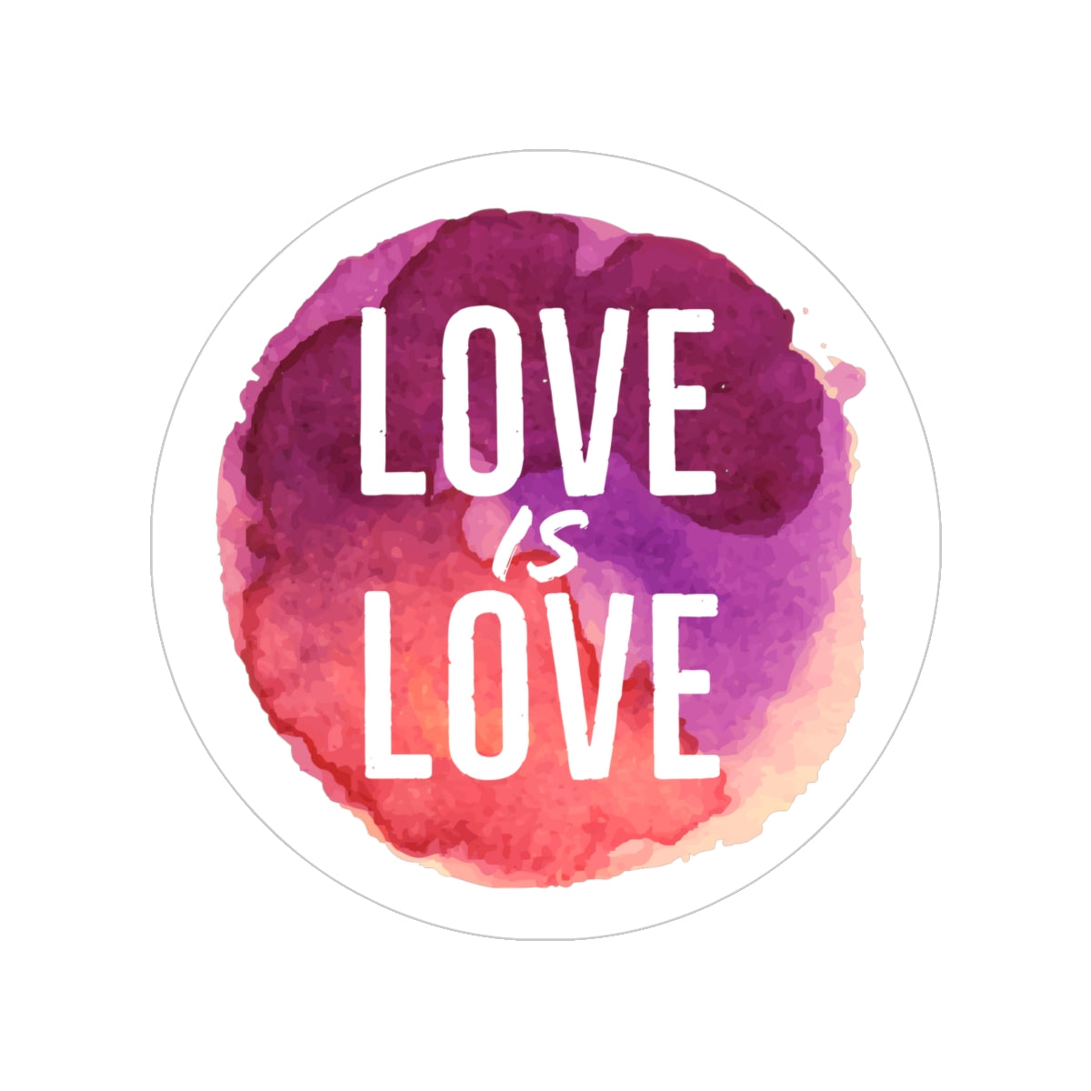 Sticker - LOVE IS LOVE - Transparent Outdoor Sticker - Adoption Stuff Store, 4" × 4" / Round / Transparent, Paper products