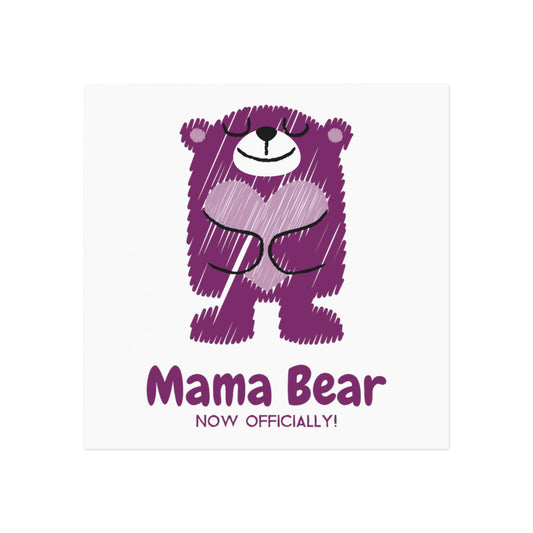 Mama Bear - Now Officially - Magnet from Adoption Stuff Store shop for adoption and foster care themed gifts and more