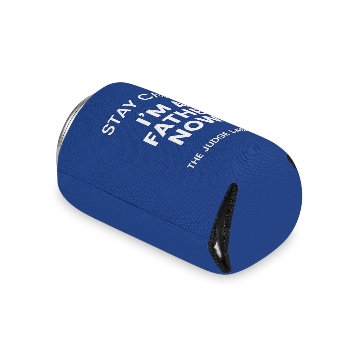 STAY CALM I'M A FATHER NOW - The Judge Said So! - Funny blue Can Cooler for dad - Adoption Stuff Store