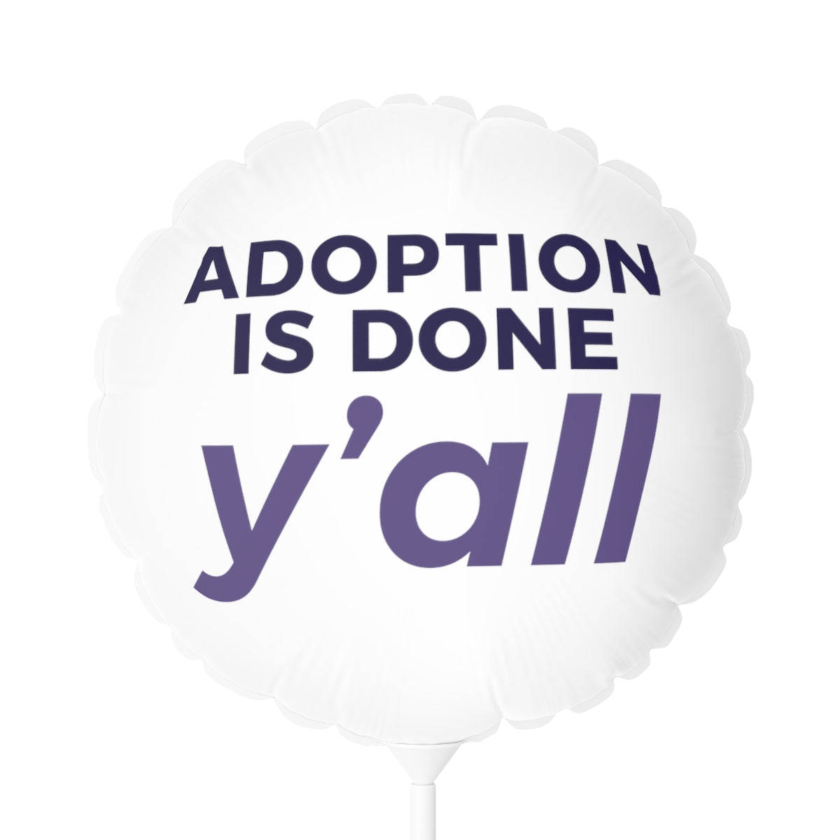 Adoption is Done Y'all - white Balloon (Round), 11" - Adoption Stuff Store, , party