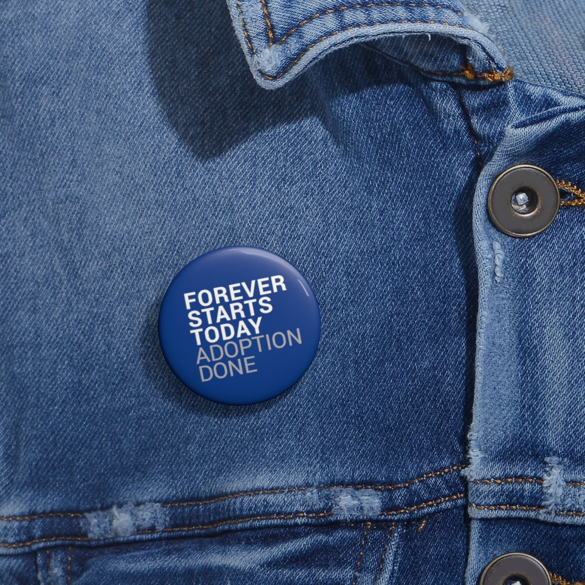 Forever Starts Today - Adoption Done - Pin Button - Adoption Stuff Store, , Button