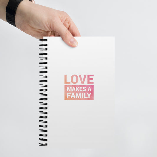 LOVE MAKES A FAMILY - Spiral notebook - Adoption Stuff Store