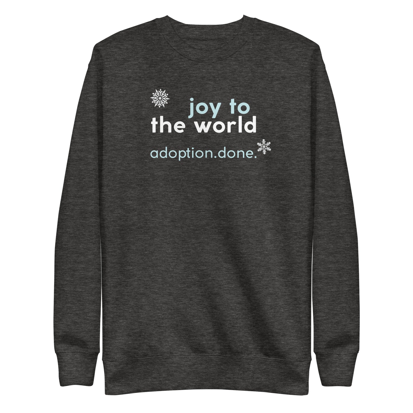 Joy to the Word - Adoption.Done. - Unisex Premium Sweatshirt - Adoption Stuff Store, Charcoal Heather / S, Sweatshirt