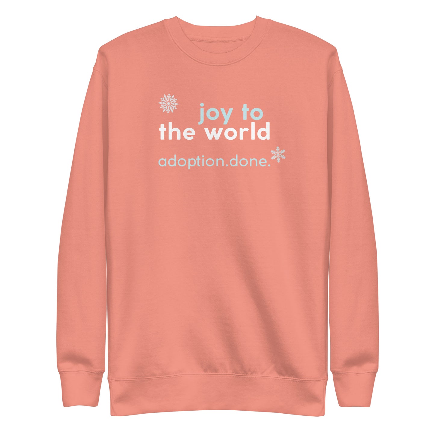 Joy to the Word - Adoption.Done. - Unisex Premium Sweatshirt - Adoption Stuff Store, Dusty Rose / S, Sweatshirt