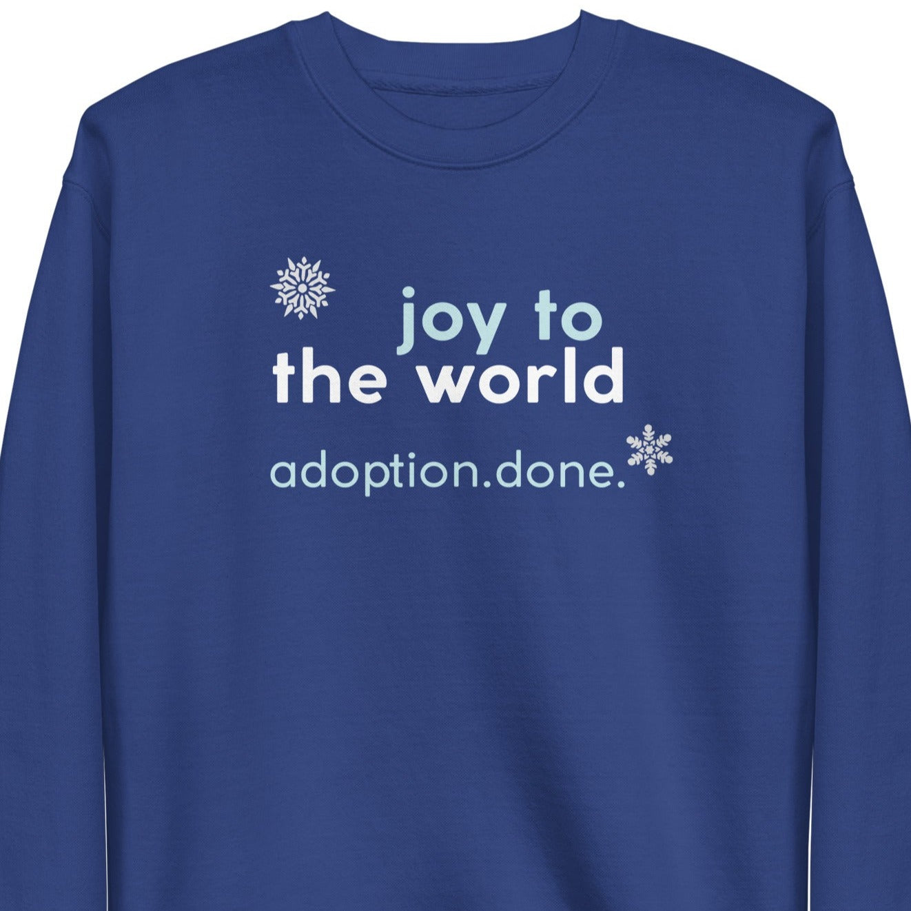 Joy to the Word - Adoption.Done. - Unisex Premium Sweatshirt - Adoption Stuff Store, Team Royal / S, Sweatshirt