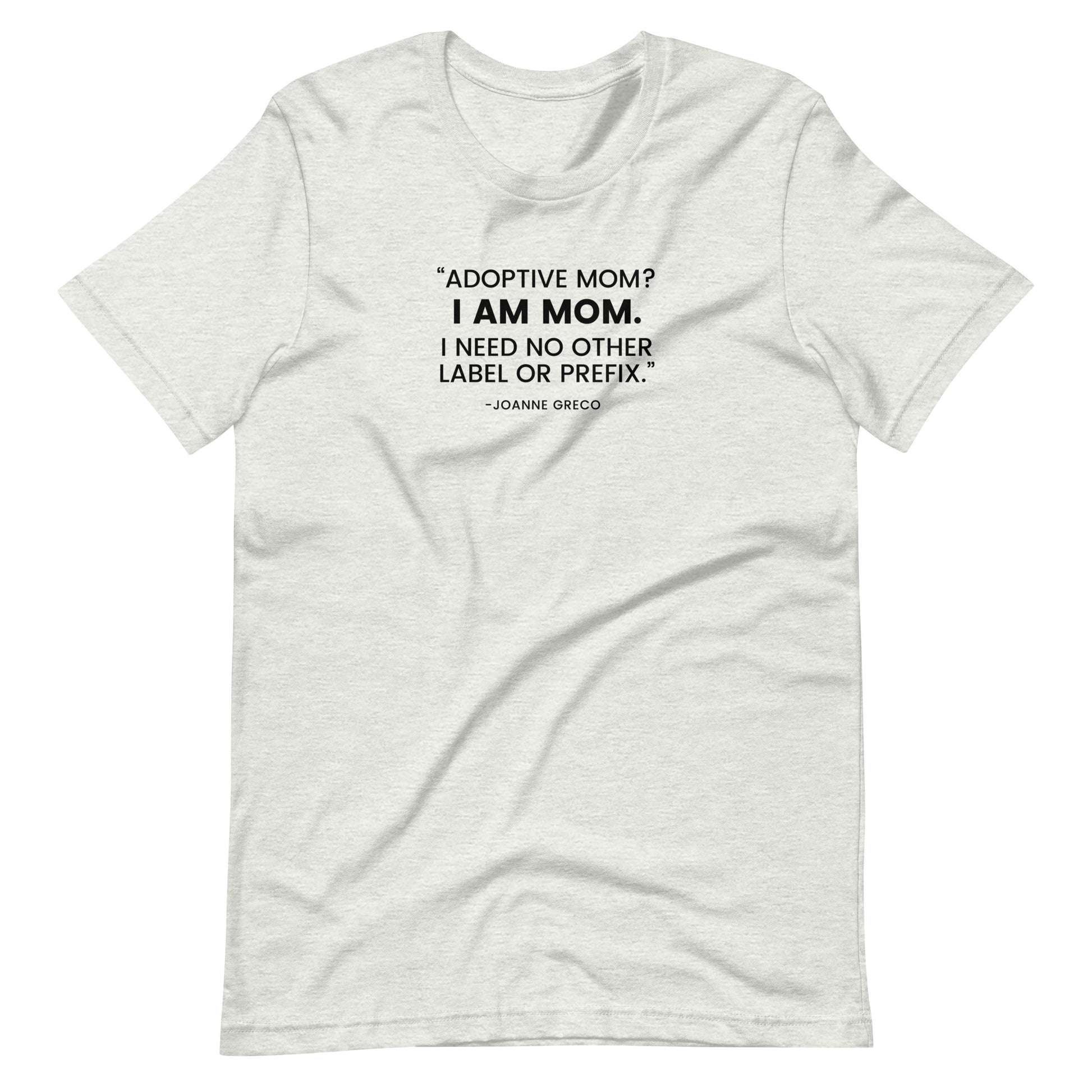 “Adoptive Mom? I am Mom..." - Unisex t-shirt for mom - Adoption Stuff Store