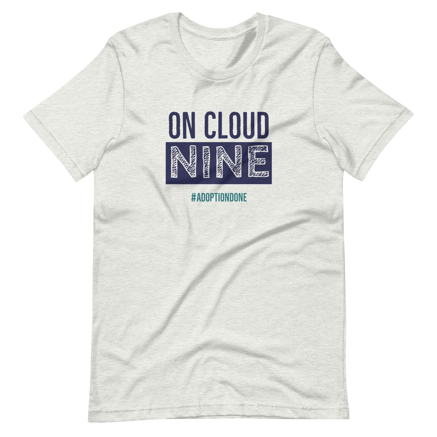 On Cloud Nine #adoptiodone - Unisex t-shirt to celebrate adoption - Adoption Stuff Store