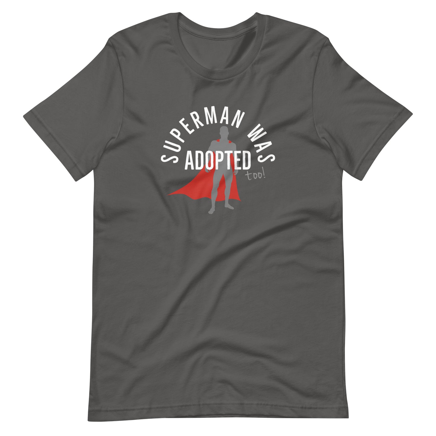 Superman was adopted (too!) - graphic Unisex t-shirt - Adoption Stuff Store, Asphalt / S, T-shirt