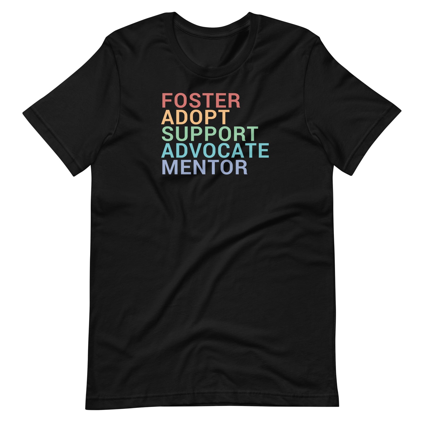 Foster, Adopt, Support, Advocate, Mentor - Rainbow - Inclusive Tshirt for adults or kids - Adoption Stuff Store - adoption and foster care themed gifts and items