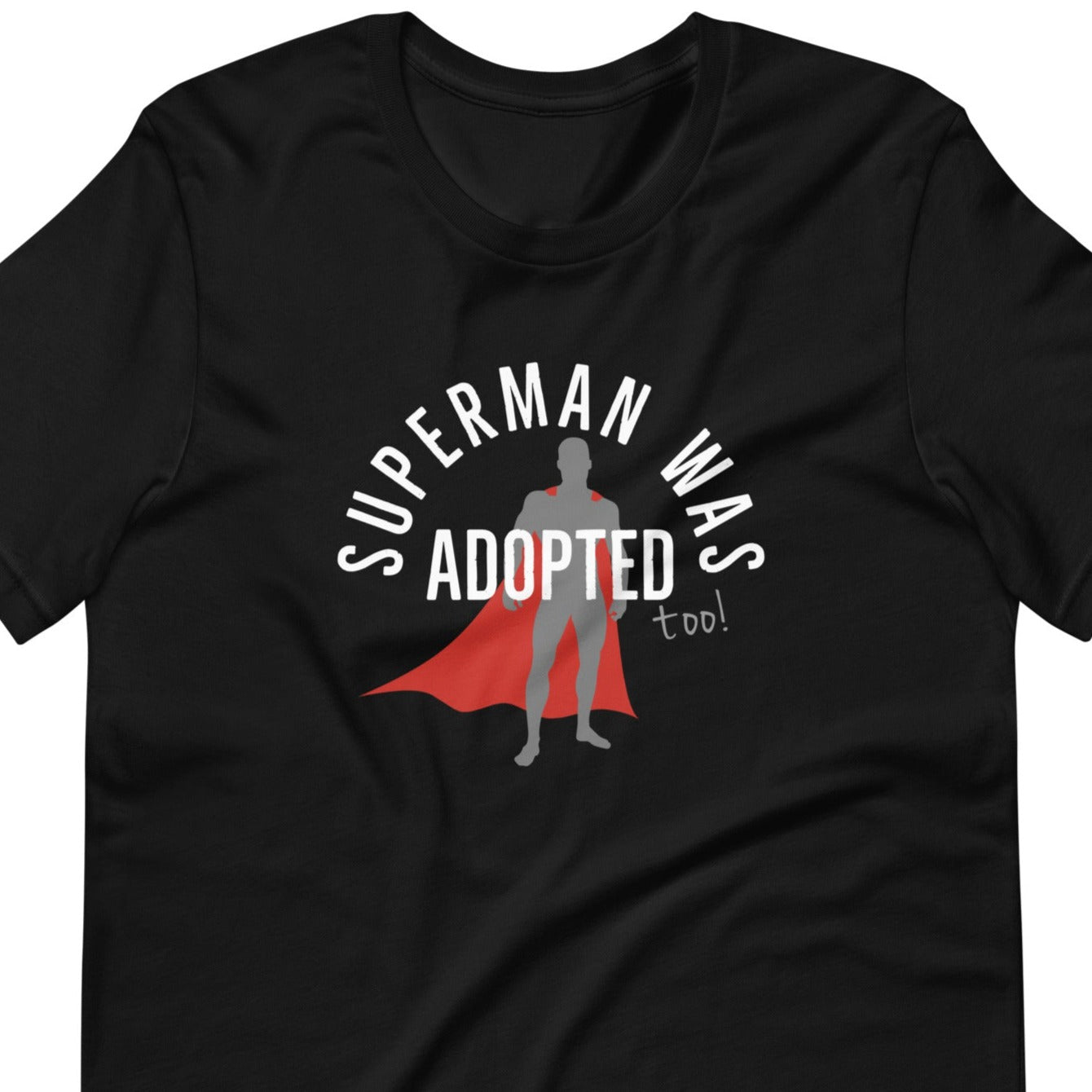 Superman was adopted (too!) - graphic Unisex t-shirt - Adoption Stuff Store, Black / XS, T-shirt