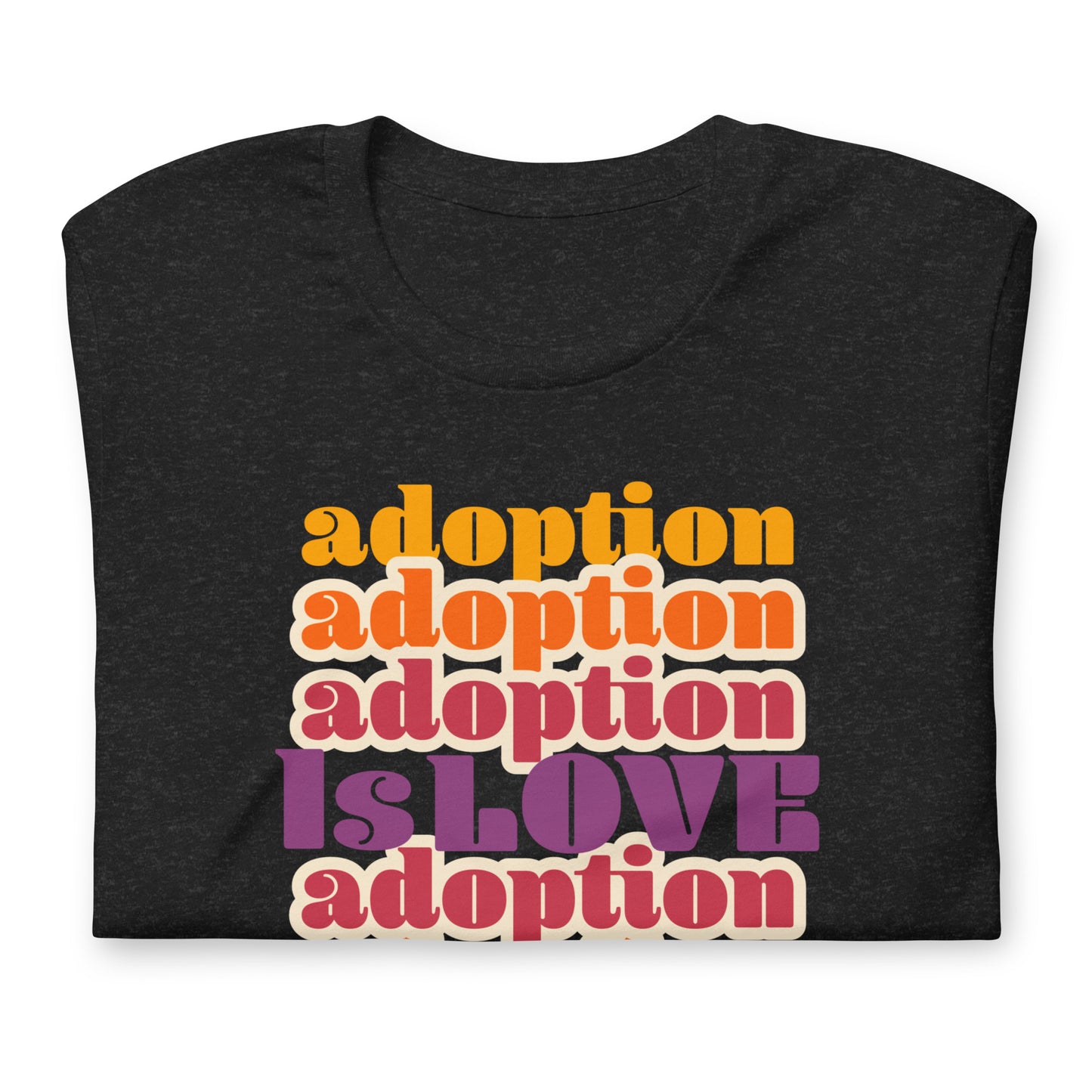 Adoption Is Love - retro design on a unisex t-shirt