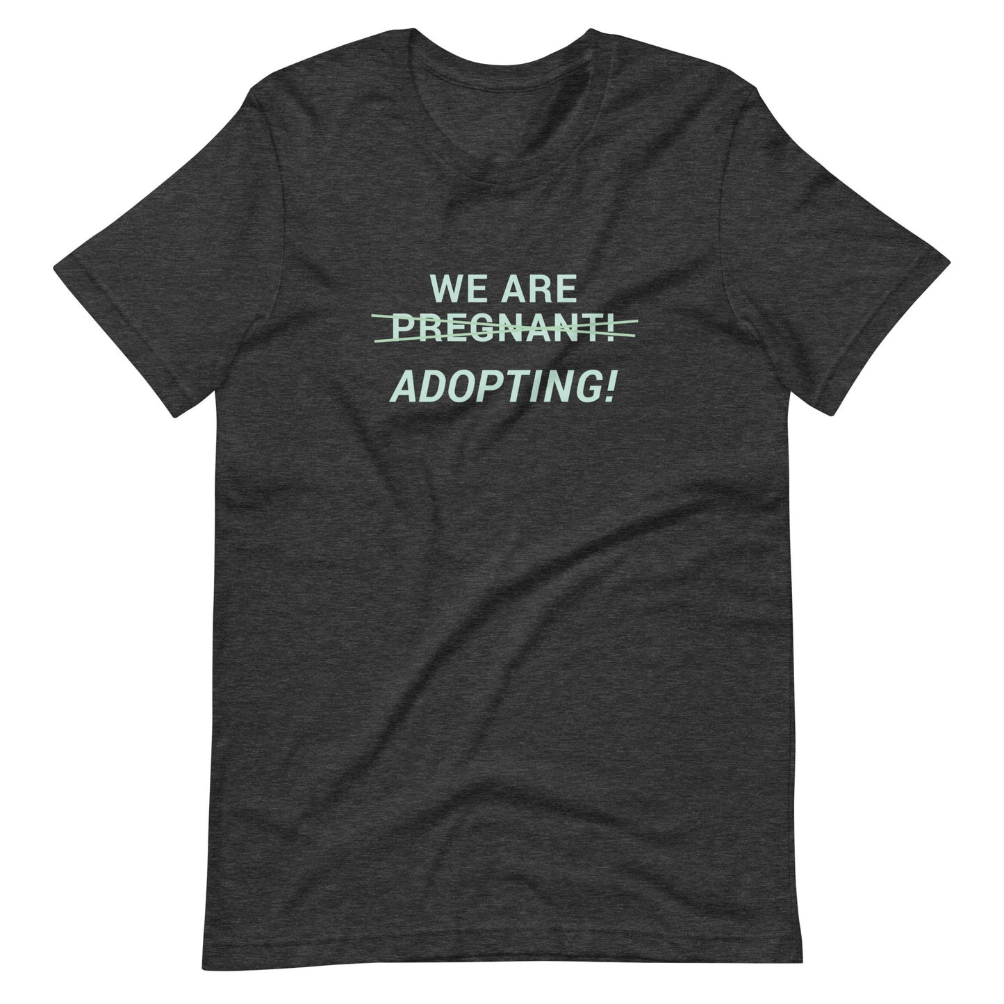 We Are Adopting! - cute Unisex t-shirt - Adoption Stuff Store, Dark Grey Heather / XS, T-shirt