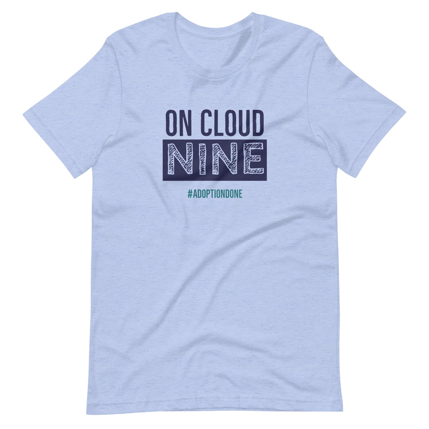 On Cloud Nine #adoptiodone - Unisex t-shirt to celebrate adoption - Adoption Stuff Store