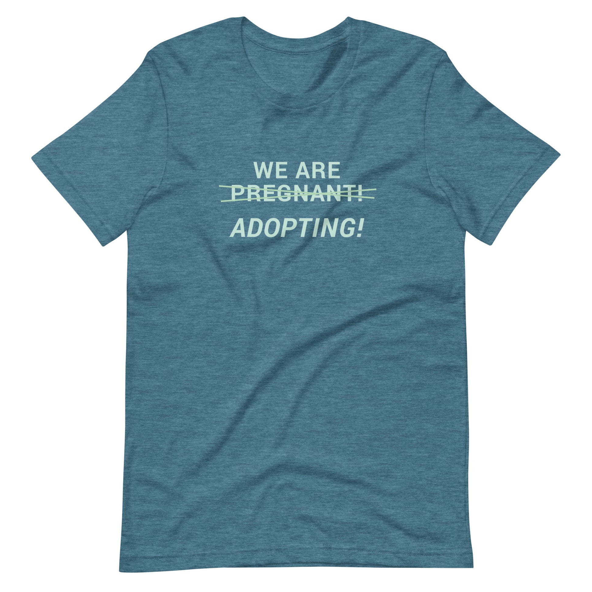 We Are Adopting! - cute Unisex t-shirt - Adoption Stuff Store, Heather Deep Teal / S, T-shirt