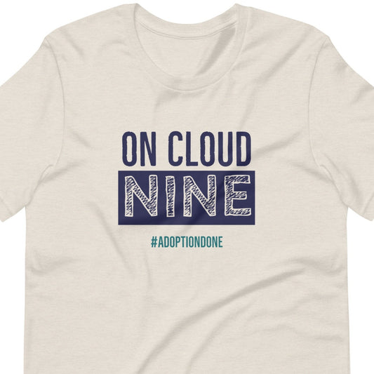 On Cloud Nine #adoptiodone - Unisex t-shirt to celebrate adoption - Adoption Stuff Store