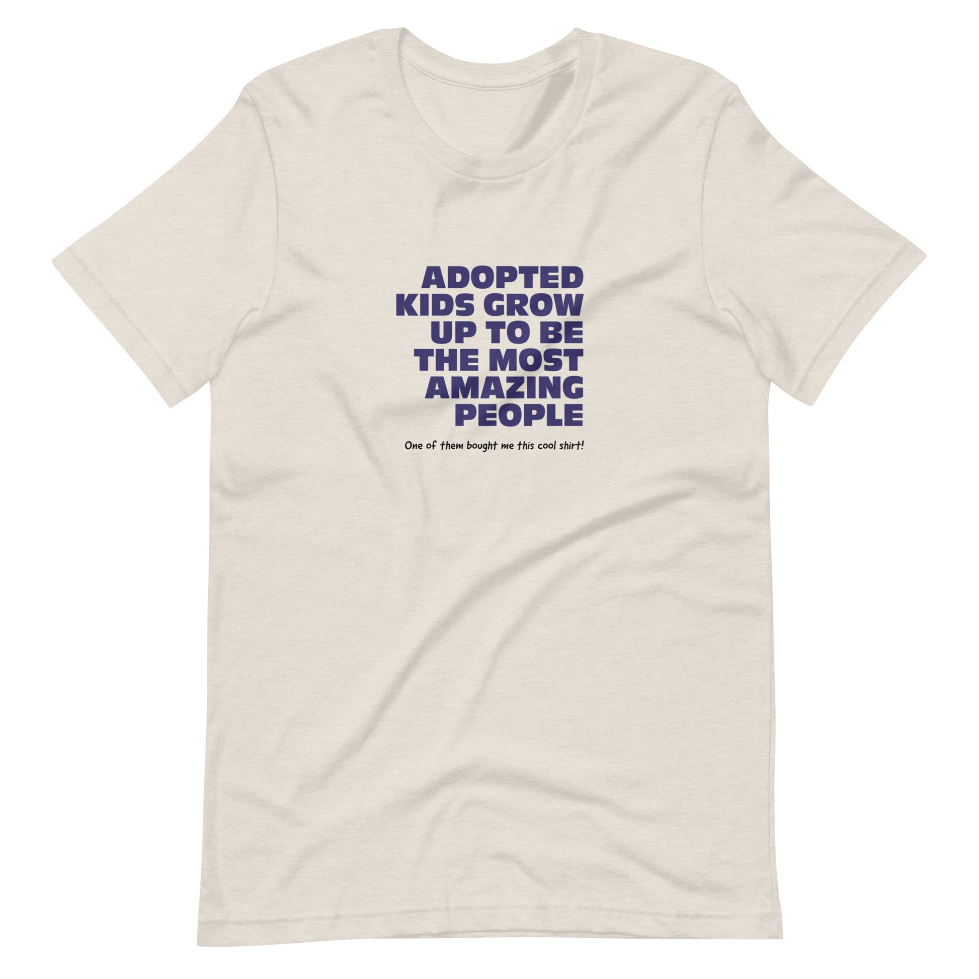 Adopted Kids Grow Up To Be Amazing People - funny Unisex t-shirt - Adoption Stuff Store, Heather Dust / S, T-shirt