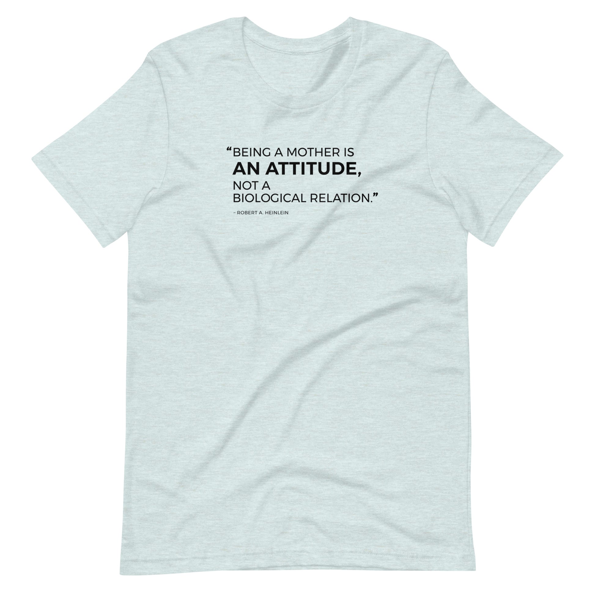 “Being a mother is an attitude..." - Unisex t-shirt for adoption - Adoption Stuff Store