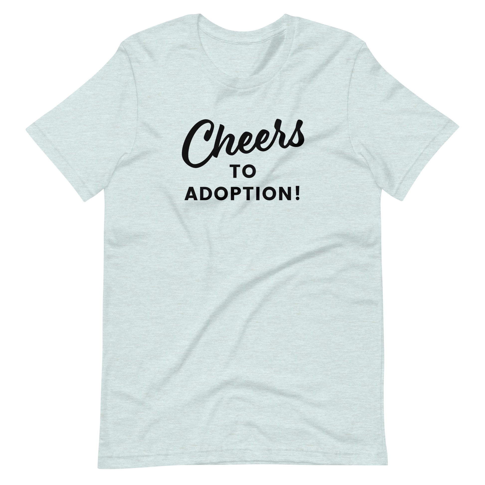 Cheers to Adoption - Unisex t-shirt - Adoption Stuff Store, Heather Prism Ice Blue / XS, T-shirt