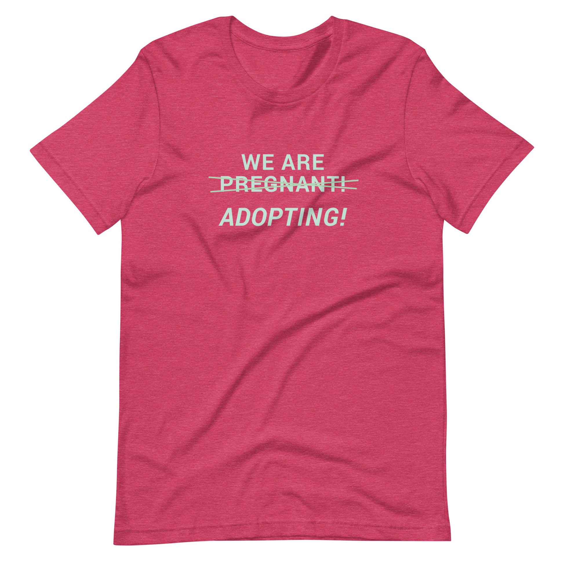 We Are Adopting! - cute Unisex t-shirt - Adoption Stuff Store, Heather Raspberry / S, T-shirt