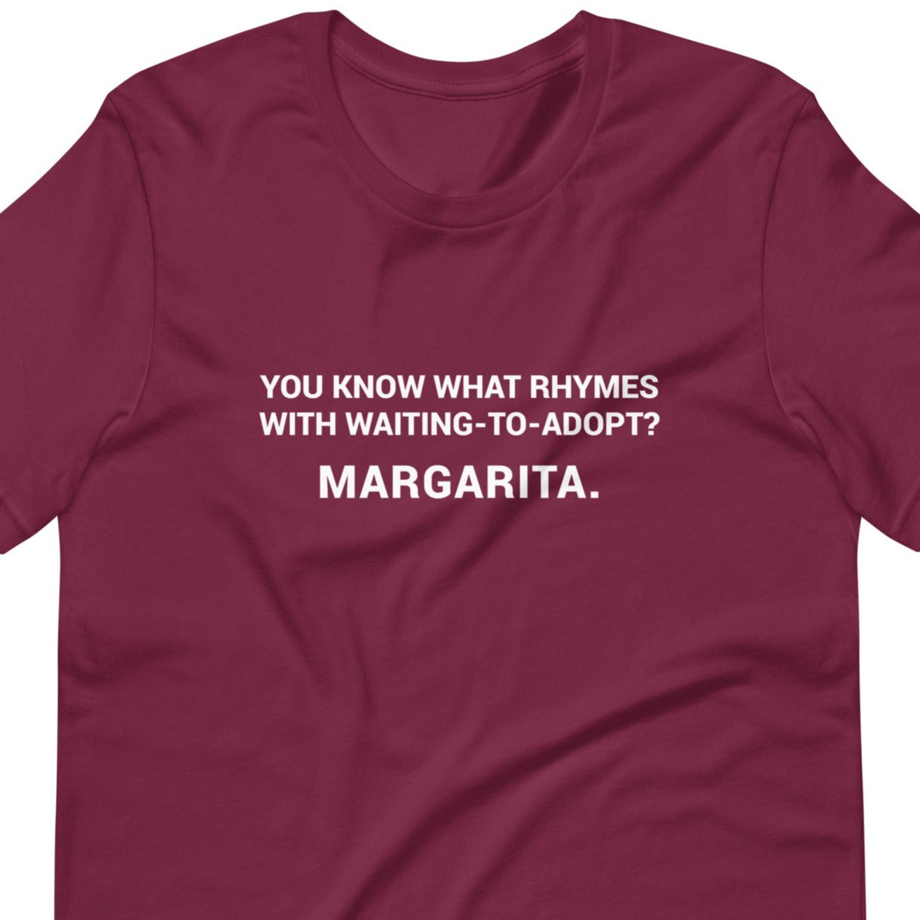 You Know What Rhymes with Waiting-to-Adopt? - Funny Unisex t-shirt - Adoption Stuff Store, Maroon / XS, T-shirt