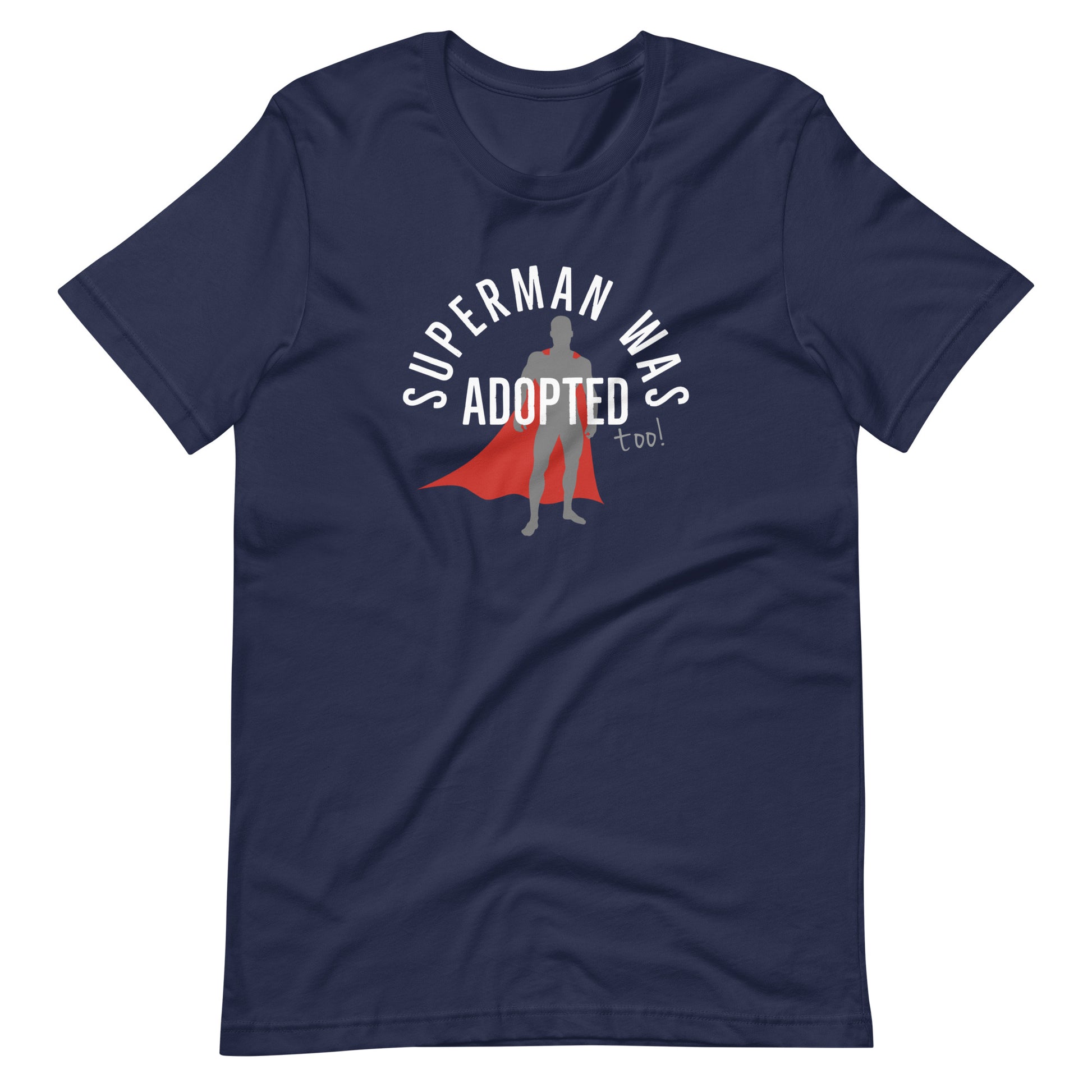 Superman was adopted (too!) - graphic Unisex t-shirt - Adoption Stuff Store, Navy / XS, T-shirt