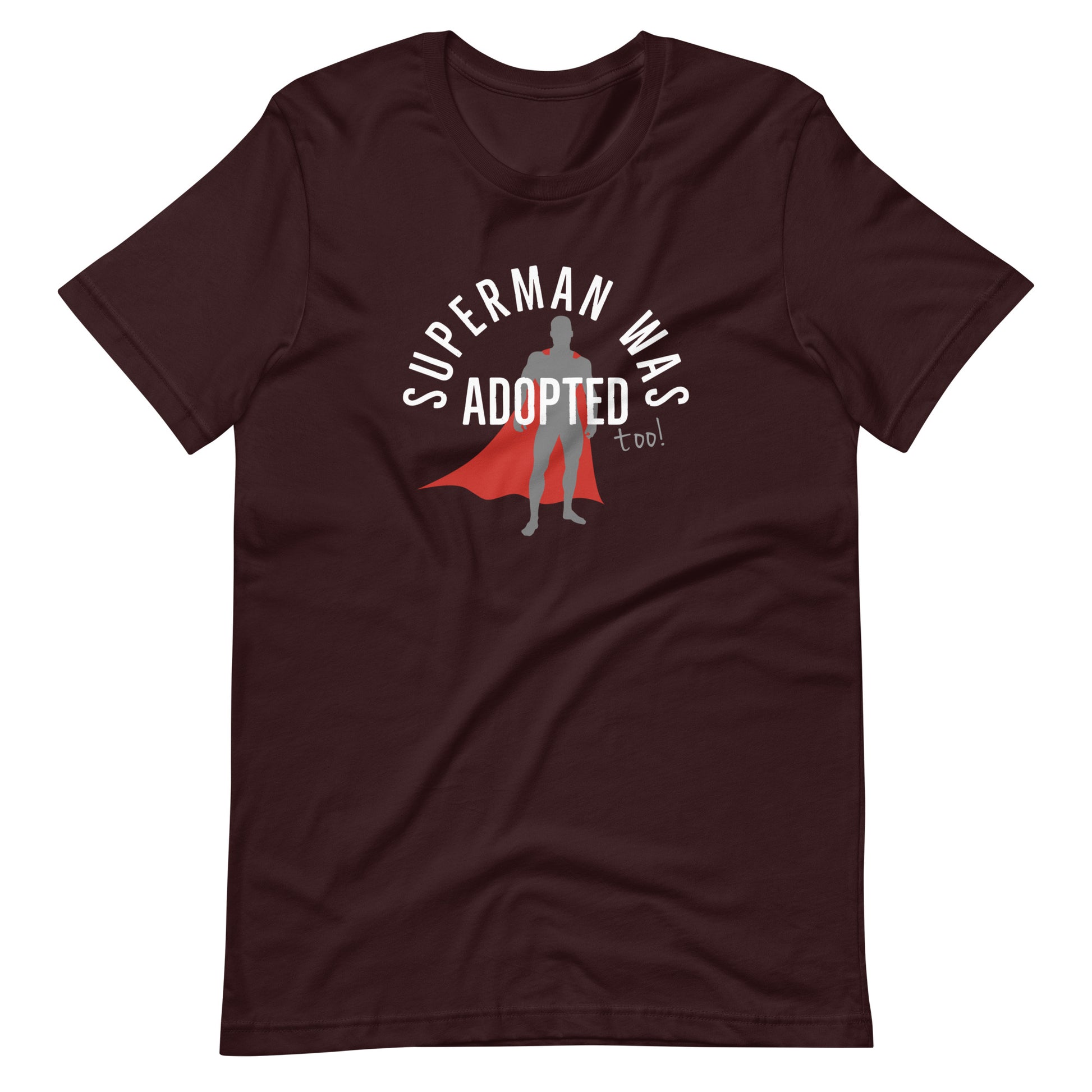 Superman was adopted (too!) - graphic Unisex t-shirt - Adoption Stuff Store, Oxblood Black / S, T-shirt