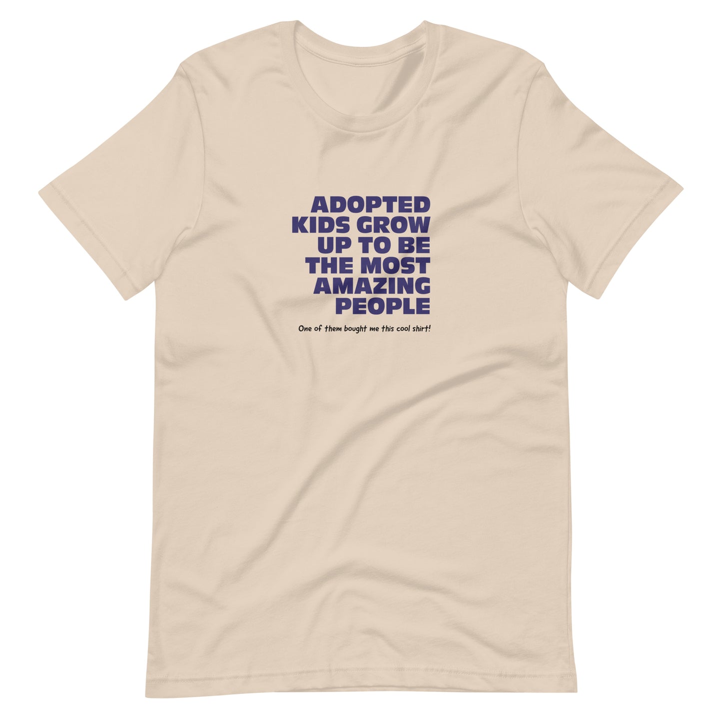 Adopted Kids Grow Up To Be Amazing People - funny Unisex t-shirt - Adoption Stuff Store, Soft Cream / XS, T-shirt