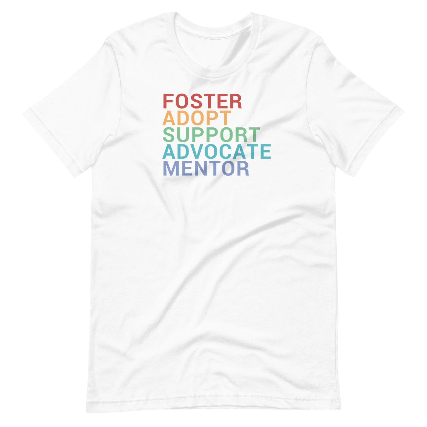 Foster, Adopt, Support, Advocate, Mentor - Rainbow - Inclusive Tshirt for adults or kids - Adoption Stuff Store - adoption and foster care themed gifts and items