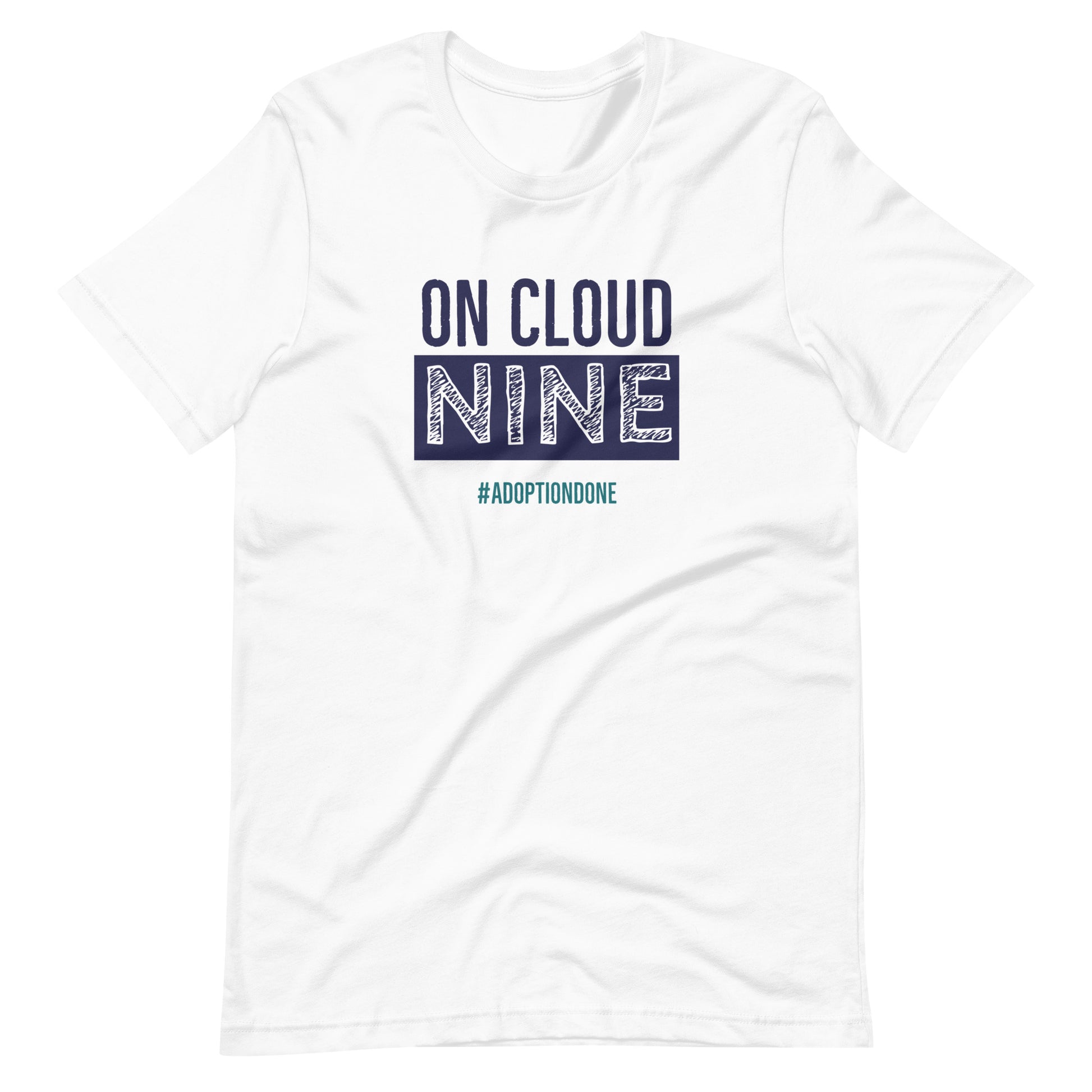 On Cloud Nine #adoptiodone - Unisex t-shirt to celebrate adoption - Adoption Stuff Store