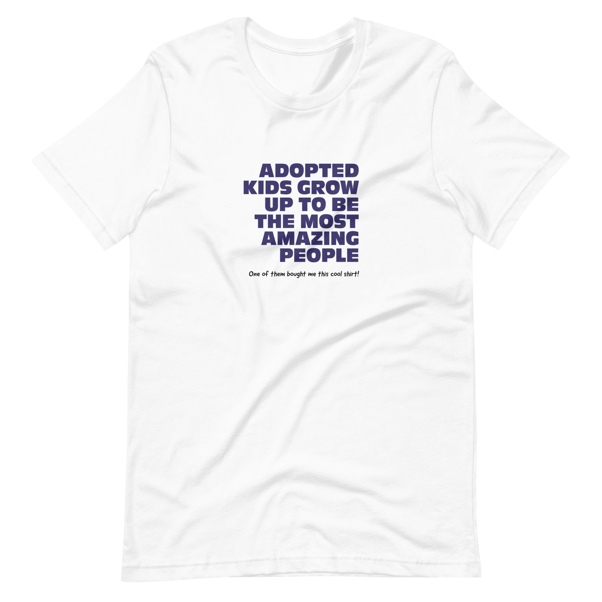 Adopted Kids Grow Up To Be Amazing People - funny Unisex t-shirt - Adoption Stuff Store, White / XS, T-shirt