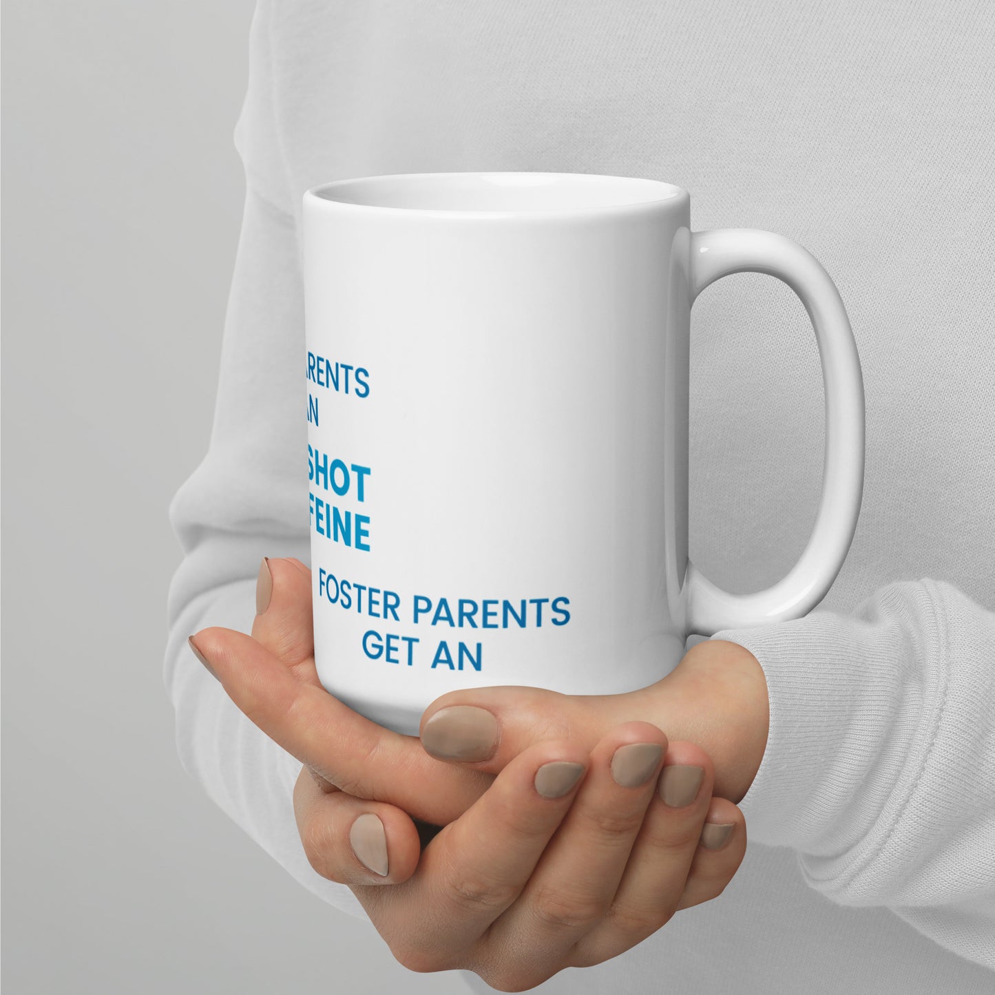 Foster Parents Get an EXTRA SHOT of caffeine - White glossy mug - Adoption Stuff Store